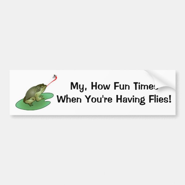 My How Fun Times Bumper Sticker (Front)