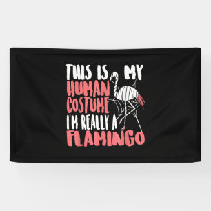 My Human Costume Im Really A Flamingo Mummy Cute Banner