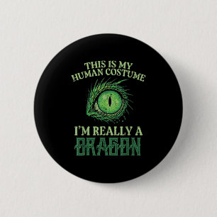 My Human Costume Im Really Dragon Halloween Men Wo 2 Inch Round Button