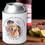 My Humans Are Getting Married Custom Dog Photo Can Cooler<br><div class="desc">Celebrate your engagement and give unique dog wedding save the dates with these custom photo, and personalized 'My Humans Are Getting Married... Save The Date' coffee mug. Customize with your favourite photos, names and date. This custom photo wedding can cooler is perfect for engagement party favours, and an alternative to...</div>