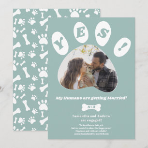 My Humans getting married engagement paw photo Announcement