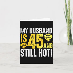 My husband 45 still hot 45th birthday for him 1976 card