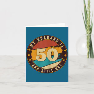 My husband 50 still hot 50th birthday retro vintag card