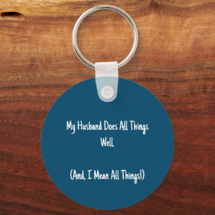 My Husband Does All Things Well. Blue & White Keychain