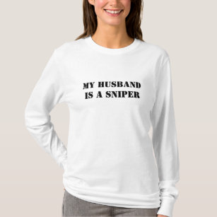 My husband is a sniper T-Shirt