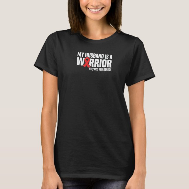 My Husband is a Warrior HIV AIDS Awareness T-Shirt (Front)