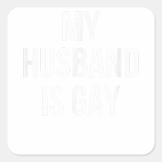 My Husband Is Gay  Square Sticker