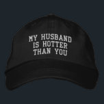 My Husband is Hotter than You Funny Christmas Gift Embroidered Hat<br><div class="desc">My husband is hotter than,  you baseball hat funny mom,  embroidered ball cap Christmas gift,  for her birthday custom embroidery,  sarcastic joke humour adjustable,  gen z meme humour silly,  rude woman nerdy black present,  from him parody dad saying,  minimalist ironic Valentine girl quote,  dumb dorky mama comedy anniversary</div>