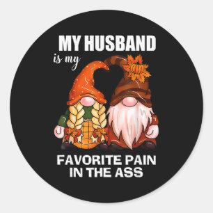 My Husband Is My Favorite Pain In The Gnomes Funny Classic Round Sticker