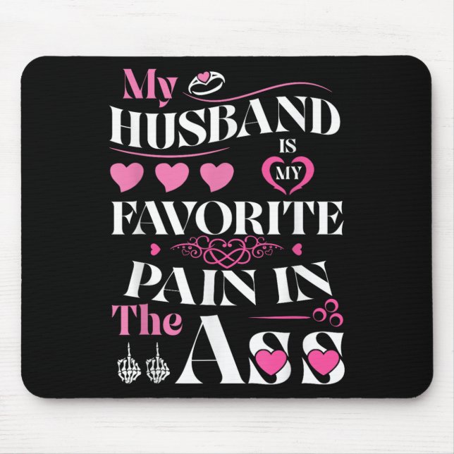 My Husband Is My Favourite Pain In The Hearts Funn Mouse Pad (Front)