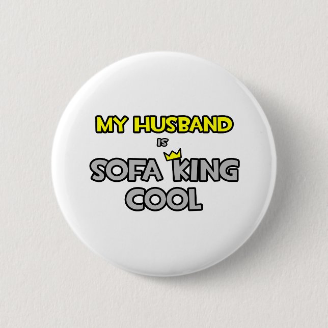 My Husband Is Sofa King Cool 2 Inch Round Button (Front)