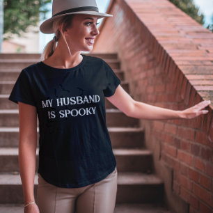 My Husband Is Spooky Funny Halloween T-Shirt