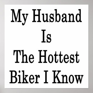 My Husband Is The Hottest Biker I Know Poster