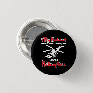 My Husband Loves Helicopters Funny Pilots 1 Inch Round Button