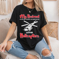 My Husband Loves Helicopters Funny Pilots