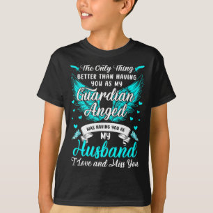 My husband my guardian angel missing my husband he T-Shirt