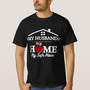 My Husband My Home My Safe Place Black T-Shirt
