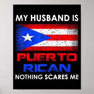 My husband puerto rican nothing scares me for wife poster