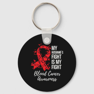 My Husband’s Fight Is My Fight Blood Cancer Awaren Keychain