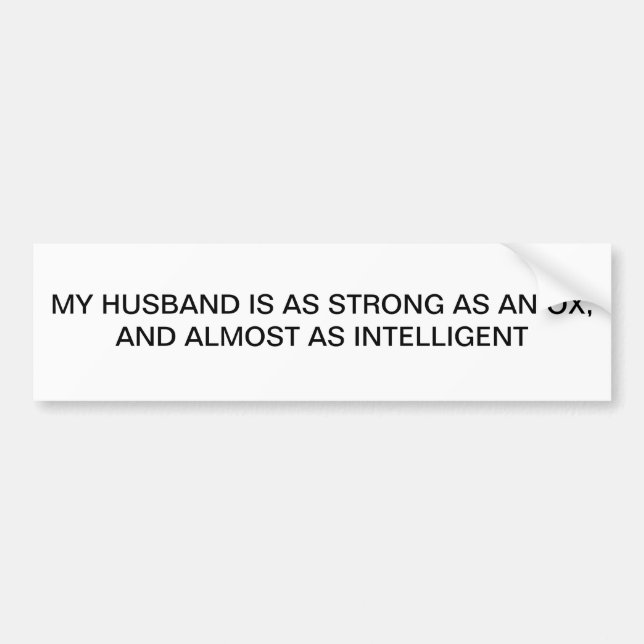 MY HUSBAND STRONG AS AN OX BUMPER STICKER (Front)
