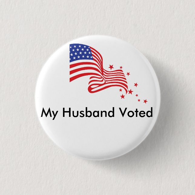 My Husband Voted! 1 Inch Round Button (Front)