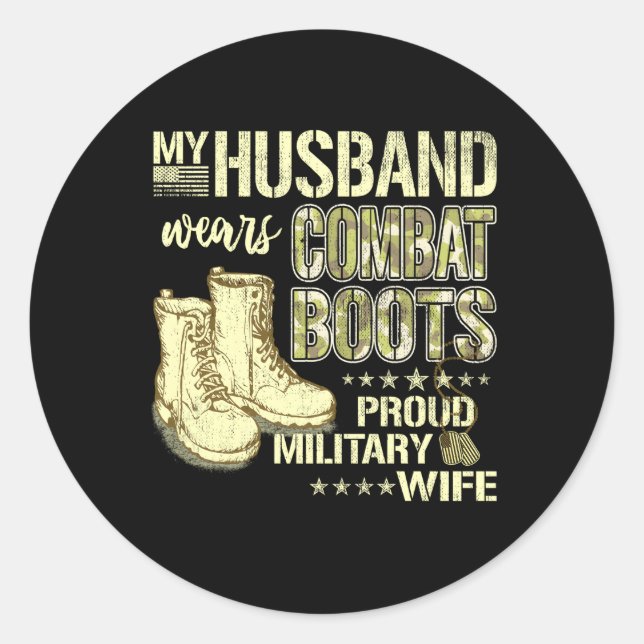 My Husband Wears Combat Boots Proud Military Classic Round Sticker (Front)