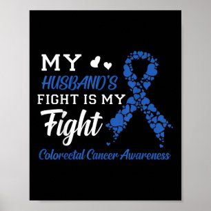 My Husbands Fight Is My Fight Colourectal Cancer A Poster