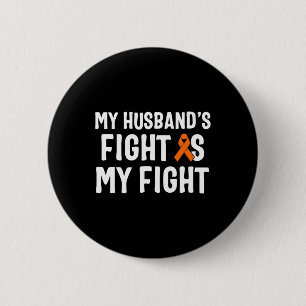 My Husband's Fight Is My Fight Leukemia Awareness 2 Inch Round Button