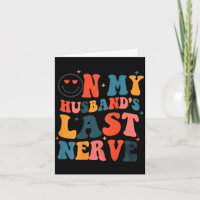 My husband's last nerve ( back) funny for men wome