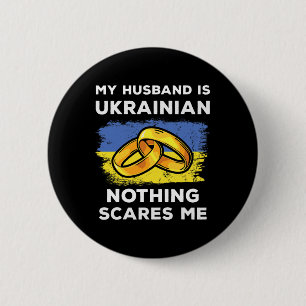 My Husbynd Is Ukrainian Nothing Scares Me Funny Uk 2 Inch Round Button