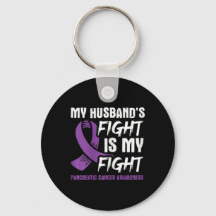 My Husbynd's Fight Is My Fight Pancreatic Cancer A Keychain