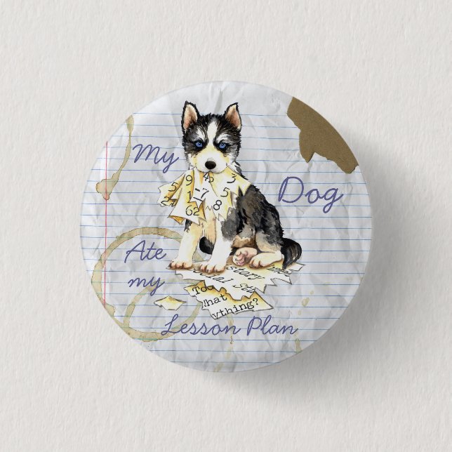 My Husky Ate my Lesson Plan 1 Inch Round Button (Front)