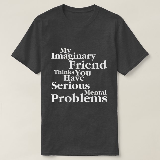 my imaginary friend T-Shirt (Design Front)