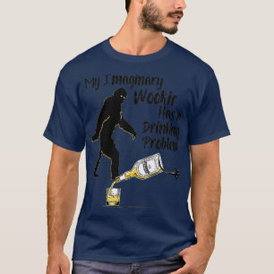 My Imaginary Wookie Drinks T-Shirt