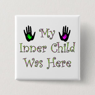 My Inner Child Was Here Square 2 Inch Square Button