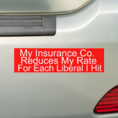 my insurance company reduces my rates for every li bumper sticker (On Car)