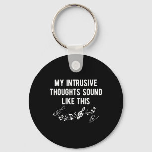 My Intrusive Thoughts Sound Like Music Notes Menta Keychain