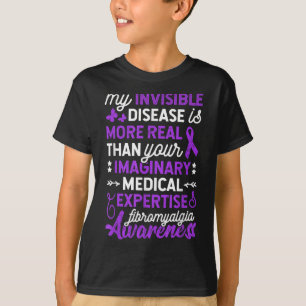 My Invisible Disease Is More Real, Fibromyalgia Aw T-Shirt