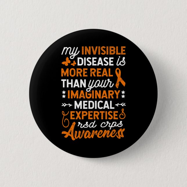 My Invisible Disease Is Real2  2 Inch Round Button (Front)