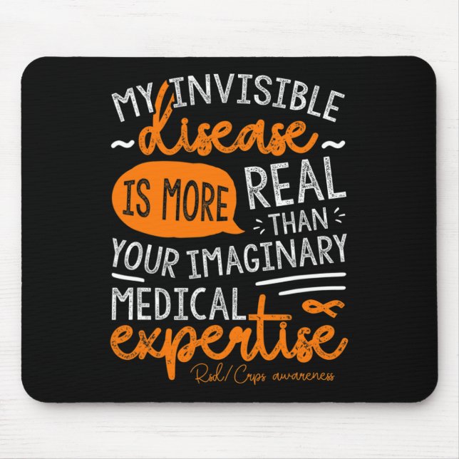 My Invisible Disease Is Real  Mouse Pad (Front)