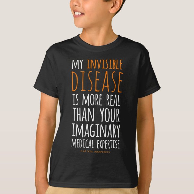 My Invisible Disease Is Realrsd Crps Awareness 1  T-Shirt (Front)