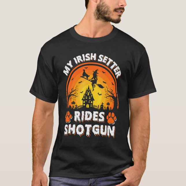 My Irish Setter Dog Ride Witch Shotgun Halloween T-Shirt (Front)
