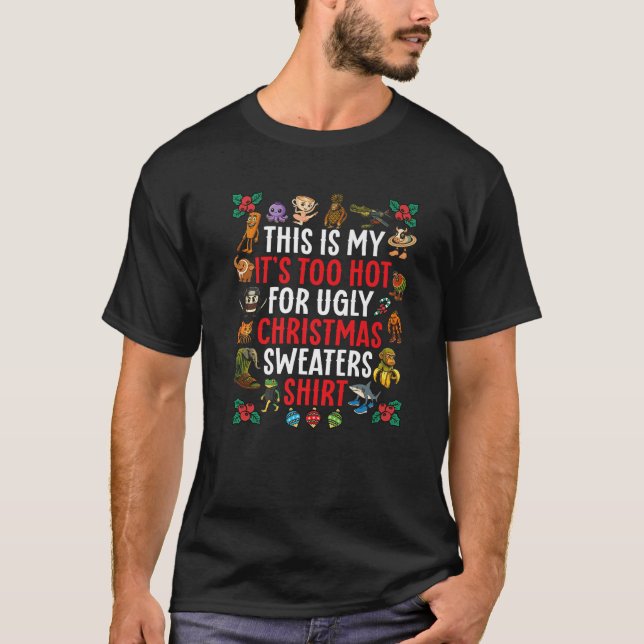 My It s Too Hot for Ugly Christmas Sweaters Italia (Front)