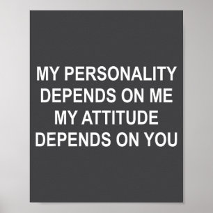 My Ity Depends On Me Funny Sarcasm Sy Saying Poster