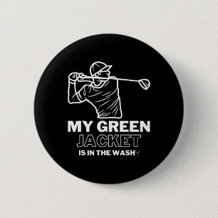 My Jacket Green In The Wash Master Golf - Funny Go 2 Inch Round Button