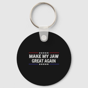 My Jaw Great Again - Funny Surgery Injury Recovery Keychain