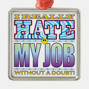 My Job Hate Face Metal Ornament