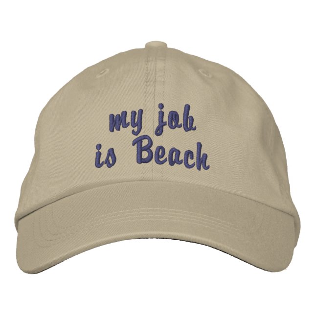 "my job is beach" embroidered baseball cap (Front)