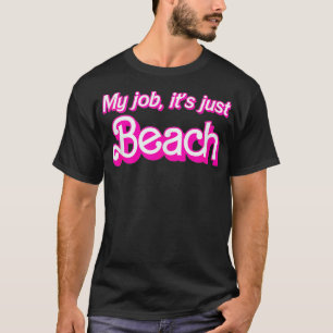 My Job Is Beach Pink Retro Funny Beach Lover Women T-Shirt