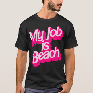My Job Is Beach T-Shirt